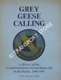 Grey Geese Calling - A History of the 11th Bombardment Group Heavy (H) in the Pacific, 1940 - 1945 by CLEVELAND, W. M. (ed.)